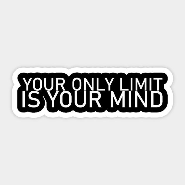 Your only Limit is your Mind Sticker by IKnowYouWantIt